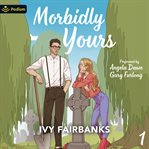 Morbidly Yours cover image cdn
