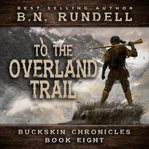 To the Overland Trail cover image cdn