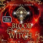 Blood of the Witch : Das Herzschlag-finale Der Berührenden Romantasy-trilogie Von Booktok-bestsellerautorin Danielle L. J cover image cdn