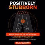 Positively Stubborn cover image cdn