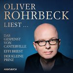 Oliver Rohrbeck liest ... Effi Briest, Der kleine Prinz, Das Gespenst von Canterville cover image cdn