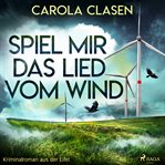 Spiel mir das Lied vom Wind (Kriminalroman aus der Eifel) cover image cdn