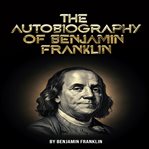 The Autobiography of Benjamin Franklin cover image cdn