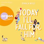 Today I'll Fall for Him cover image cdn