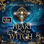 Heart of the Witch : Ein Gefährlicher Auftrag. Eine Liebe, Die Nicht Sein Darf  – Die Fesselnde Fortsetzung Des Tiktok-e cover image cdn