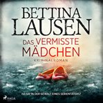 Das vermisste mädchen : Kriminalroman ist sie in der gewalt eines serientäters? cover image cdn