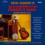 Swing Hammond In Nashville - Golden Country Hits (Remaster From The Original Alshire Tapes) : Golden Country Hits (Remaster from the Original Alshire Tapes) cover image cdn