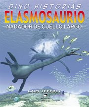 Dino-historias: Elasmosaurio. Nadador De Cuello Largo cover image cdn