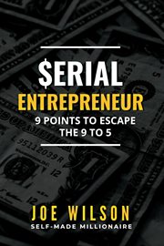 Serial Entrepreneur : 9 Points to Escape the 9 to 5 cover image cdn