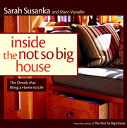 Inside the Not So Big House : Discovering the Details That Bring a Home to Life cover image cdn