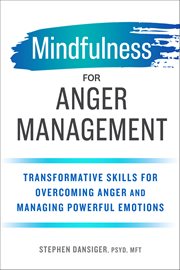Mindfulness for Anger Management : Transformative Skills for Overcoming Anger and Managing Powerful Emotions cover image cdn