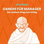 Gandhi für manager - der andere weg zum erfolg cover image cdn