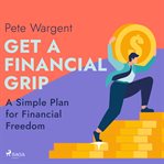 Get a Financial Grip: A Simple Plan for Financial Freedom cover image cdn