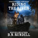 Riding the River : A Historical Western Novel cover image cdn