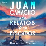 Juan Camacho o los relatos de un pescador cover image cdn