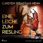 Eine leiche zum riesling - kurzkrimi aus der eifel cover image cdn