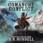 Comanche Conflict : A Historical Western Novel cover image cdn