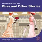Bliss and Other Stories cover image cdn