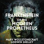 Frankenstein or the Modern Prometheus cover image cdn