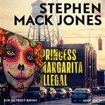 Princess Margarita Illegal: Ein Detroit-Krimi cover image cdn