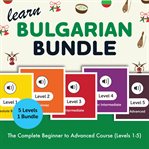 Learn Bulgarian Bundle: The Complete Beginner to Advanced Course (Levels 1-5) cover image cdn
