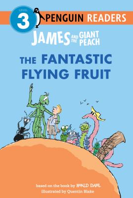 James and the giant peach : the fantastic flying fruit  cover image cdn