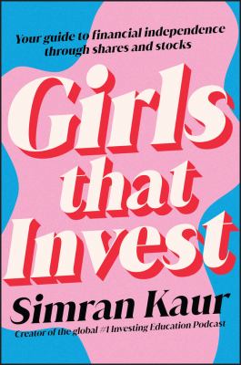 Girls that invest : your guide to financial independence through shares and stocks  cover image cdn