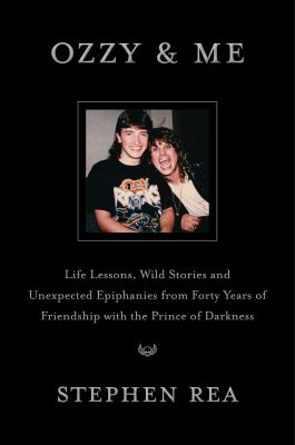 Ozzy & me : life lessons, wild stories, and unexpected epiphanies from forty years of friendship with the Prince of Darkness  cover image cdn