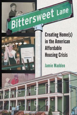 Bittersweet Lane : creating home(s) in the American affordable housing crisis  cover image cdn