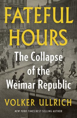 Fateful hours : the collapse of the Weimar republic  cover image cdn