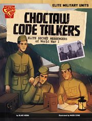 Elite Military Units: Choctaw Code Talkers: Elite Secret Messengers of World War I cover image cdn