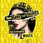 God Save The Groove Vol. 1 (The Extended Mixes) cover image cdn