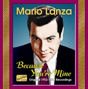 Mario Lanza, Vol. 4: Because You're Mine (Original Recordings 1952-1954) cover image cdn