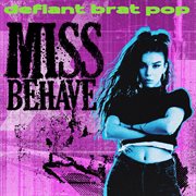 Miss Behave - Defiant Brat Pop cover image cdn
