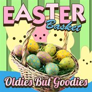 Easter Basket Oldies But Goodies cover image cdn
