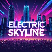 Electric Skyline cover image cdn