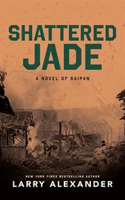 Shattered Jade : A Novel of Saipan cover image cdn