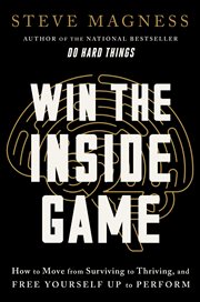 Win the Inside Game : How to Move from Surviving to Thriving, and Free Yourself up to Perform cover image cdn