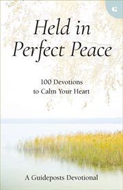 Held in Perfect Peace : 100 Devotions to Calm Your Heart cover image cdn