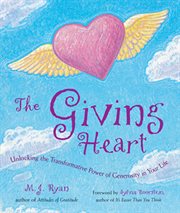 Giving Heart : Unlocking the Transformative Power of Generosity in Your Life cover image cdn