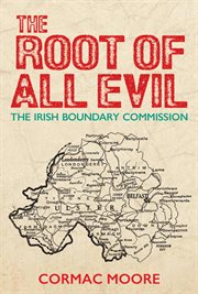 The Root of All Evil : The Irish Boundary Commission cover image cdn