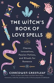 The Witch's Book of Love Spells : Charms, Invocations, Passion Potions, and Rituals for Romance (Love Spells, Moon Spells, Religion, N cover image cdn