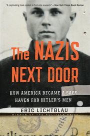 The Nazis Next Door : How America Became a Safe Haven for Hitler's Men cover image cdn