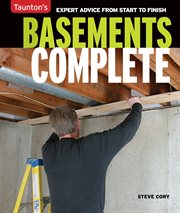 Basements Complete : Expert Advice From Start to Finish cover image cdn