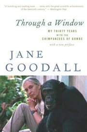 Through a Window : My Thirty Years With the Chimpanzees of Gombe cover image cdn