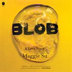 Blob : A Love Story cover image cdn