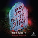 Here Lies a Vengeful Bitch cover image cdn