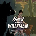 Bred by the Wolfman cover image cdn