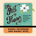 The Art of Flavor : Practices and Principles for Creating Delicious Food cover image cdn