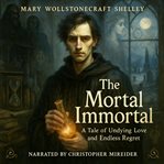 The Mortal Immortal cover image cdn